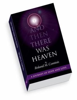 Paperback And Then There Was Heaven, a Journey of Hope and Love Book