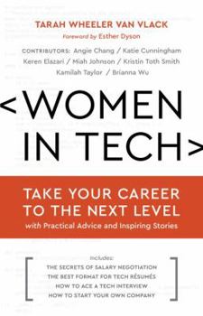 Hardcover Women in Tech: Take Your Career to the Next Level with Practical Advice and Inspiring Stories Book