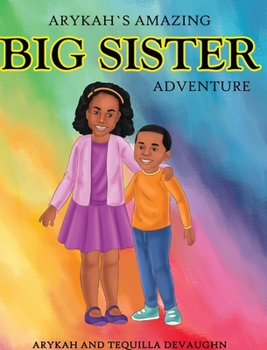 Hardcover Arykah's Amazing Big Sister Adventure Book