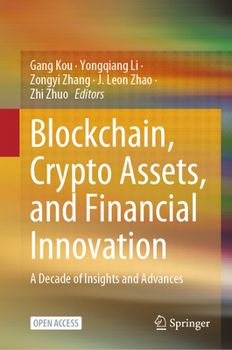 Hardcover Blockchain, Crypto Assets, and Financial Innovation: A Decade of Insights and Advances Book