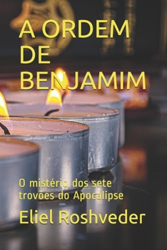 Paperback A Ordem de Benjamim: O mistério dos sete trovões do Apocalipse [Portuguese] Book