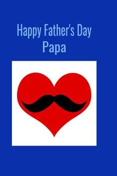 Paperback Happy Father's Day Papa: A perfect Father's Day gift to last all year.... Book