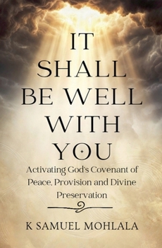 It Shall Be Well With You: Activating God's Covenant of Peace, Provision and Divine Preservation (Inspirational Legacy(tm))