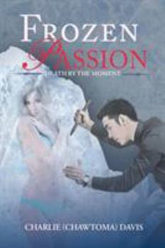Paperback Frozen Passion: Death By the Moment Book