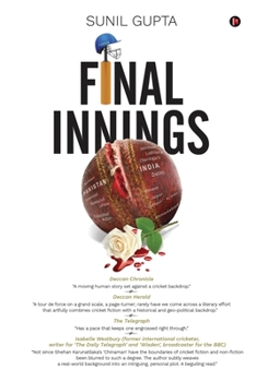 Paperback Final Innings: A Voyage Deep Into Uncharted Waters, Set In The World Of Cricket Book