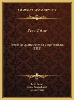 Hardcover Peau D'Ane: Feerie En Quatre Actes Et Vingt Tableaux (1883) [French] Book