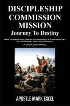 Paperback Discipleship Commission Mission: Journey to Destiny Book