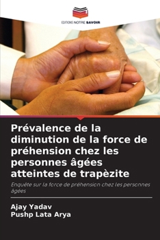 Paperback Prévalence de la diminution de la force de préhension chez les personnes âgées atteintes de trapèzite [French] Book