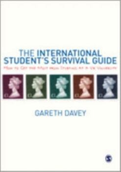 Hardcover The International Student&#8242;s Survival Guide: How to Get the Most from Studying at a UK University Book