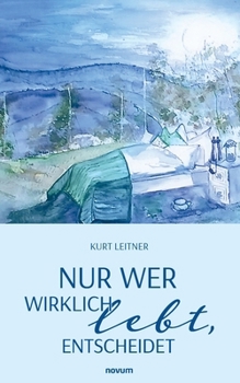 Paperback Nur wer wirklich lebt, entscheidet [German] Book