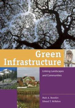 Paperback Green Infrastructure: Linking Landscapes and Communities Book
