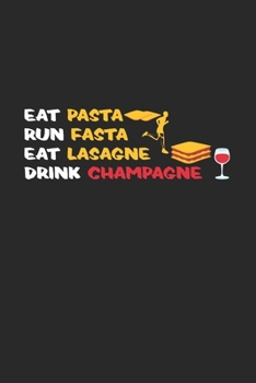 Eat Pasta Lasagne Drink Champagne: 6x9 Lasagne | lined | ruled paper | notebook | notes
