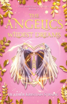 Paperback The Angelics: Wildest Dreams Book