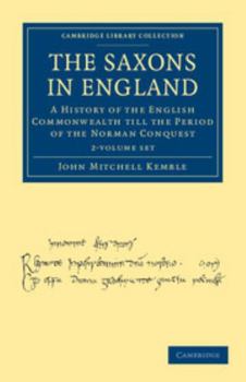 Paperback The Saxons in England 2 Volume Set: A History of the English Commonwealth Till the Period of the Norman Conquest Book
