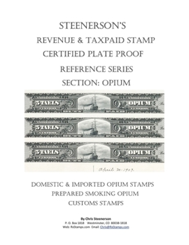 Paperback Steenerson's Revenue & Taxpaid Stamp Certified Plate Proof Reference Series - Opium Book