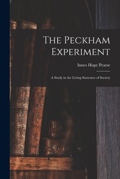 Paperback The Peckham Experiment: a Study in the Living Structure of Society Book