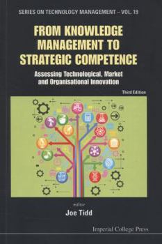 Paperback From Knowledge Management to Strategic Competence: Assessing Technological, Market and Organisational Innovation (Third Edition) Book