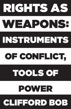Hardcover Rights as Weapons: Instruments of Conflict, Tools of Power Book
