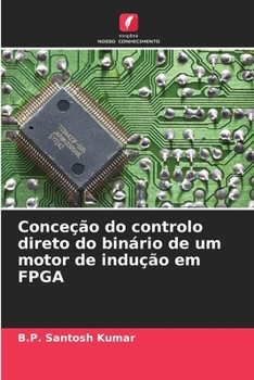 Paperback Conceção do controlo direto do binário de um motor de indução em FPGA [Portuguese] Book