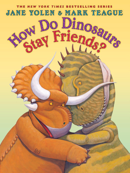 How Do Dinosaurs Stay Friends? - Book  of the How Do Dinosaurs...?