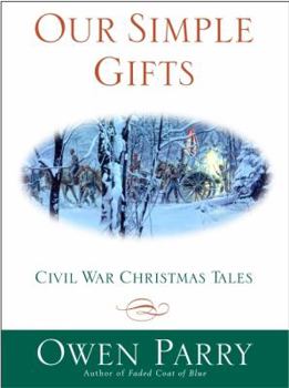 Hardcover Our Simple Gifts: Civil War Christmas Tales Book