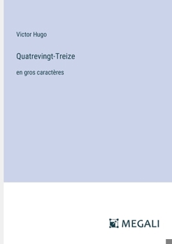 Paperback Quatrevingt-Treize: en gros caractères [French] Book