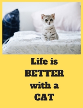 Paperback Life Is Better With A Cat: Cat Notebook 8.5 x 11 Inches 120 Lined Pages Book