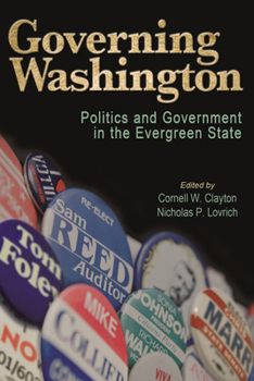 Paperback Governing Washington: Politics and Government in the Evergreen State Book