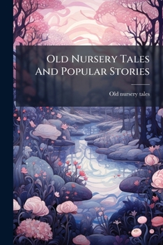 Paperback Old Nursery Tales And Popular Stories Book