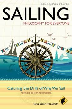 Paperback Sailing - Philosophy for Everyone: Catching the Drift of Why We Sail Book