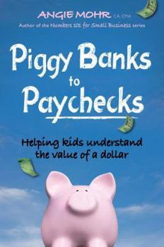 Paperback Piggy Banks to Paychecks: Helping Kids Understand the Value of a Dollar Book