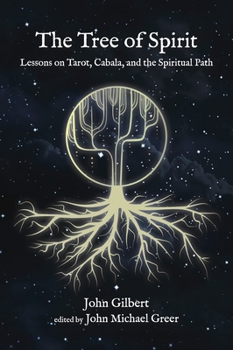 Paperback The Tree of Spirit: Lessons on Tarot, Cabala, and the Spiritual Path Book