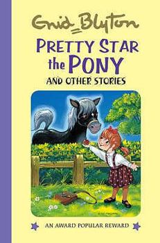 Pretty-Star the Pony and Other Stories (Enid Blyton's Popular Rewards Series III) - Book  of the Popular Rewards