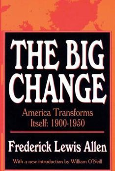 The Big Change: America Transforms Itself 1900-1950