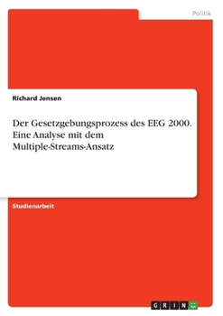 Paperback Der Gesetzgebungsprozess des EEG 2000. Eine Analyse mit dem Multiple-Streams-Ansatz [German] Book