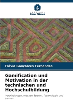 Gamification und Motivation in der technischen und Hochschulbildung (German Edition)