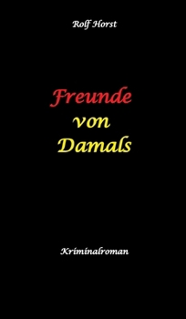 Freunde von Damals: Autismus, Befangenheit, Drogenhandel, Erpressung, Verrat, Betrug, Fremdgehen, Alleingang, Mord, Einbruch, Wut, Intuition, Spürsinn