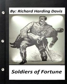 Paperback Soldiers of fortune . by: Richard Harding Davis (Original Version) Book