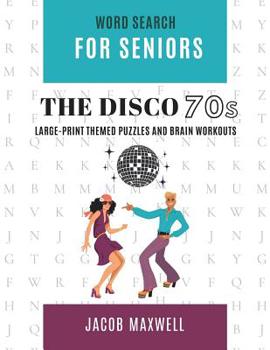 Paperback Word Search for Seniors: The Disco 70s! Large-Print Themed Puzzles and Brain Workouts Book