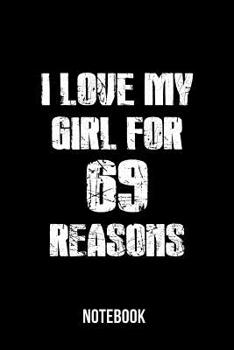 Paperback I Love my girl for 69 reasons - Notebook Book