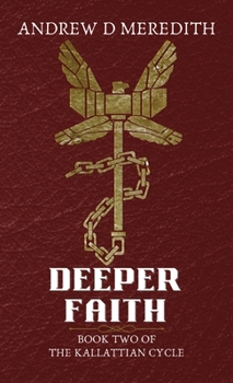 Paperback Deeper Faith: Book Two of the Kallattian Cycle Book