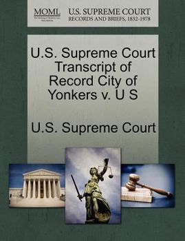 Paperback U.S. Supreme Court Transcript of Record City of Yonkers V. U S Book