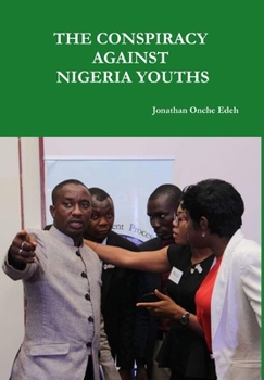 Hardcover The Conspiracy Against Nigeria Youths Book