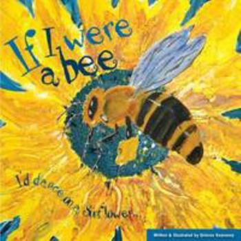 Paperback If I Were a Bee: I'd Dance on a Sunflower Book