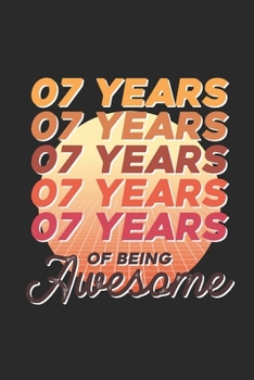 Paperback 7 Years Of Being Awesome: Blank Lined Notebook - Journal for Birthday Gift Idea and Anniversay Gift Idea Book