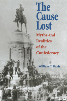 Paperback The Cause Lost: Myths and Realities of the Confederacy Book
