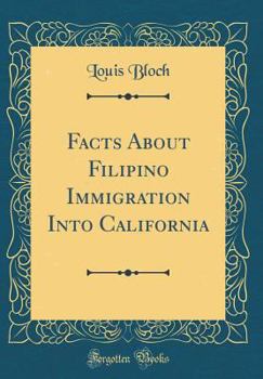 Hardcover Facts about Filipino Immigration Into California (Classic Reprint) Book