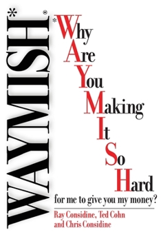 Paperback Waymish: Why Are You Making It So Hard for me to give you my money? Book