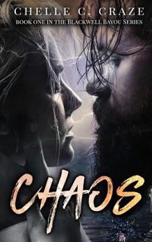 Chaos - Book #1 of the Blackwell Bayou 