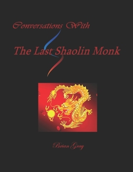 Paperback Conversations With The Last Shaolin Monk Book